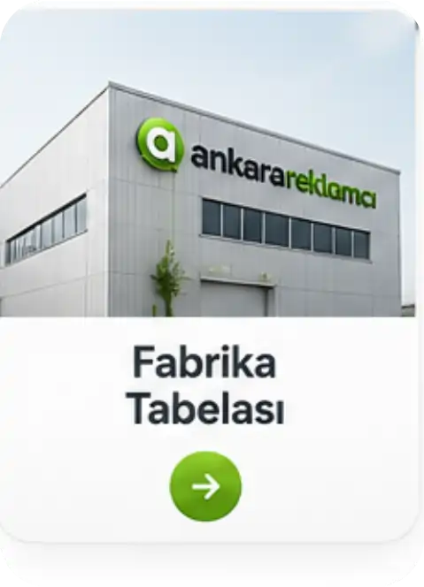 Ankara fabrika tabelası ve sanayi tabela uygulamaları