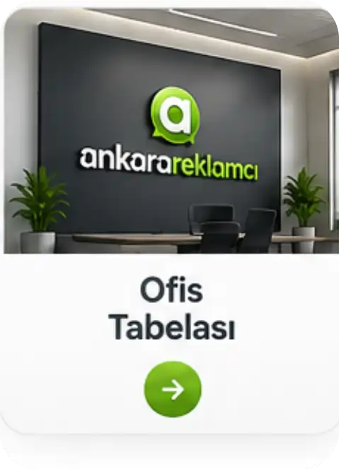 Ankara ofis tabelası ve iç mekan tabela uygulamaları