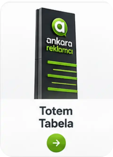 Ankara totem tabela imalatı ve uygulaması